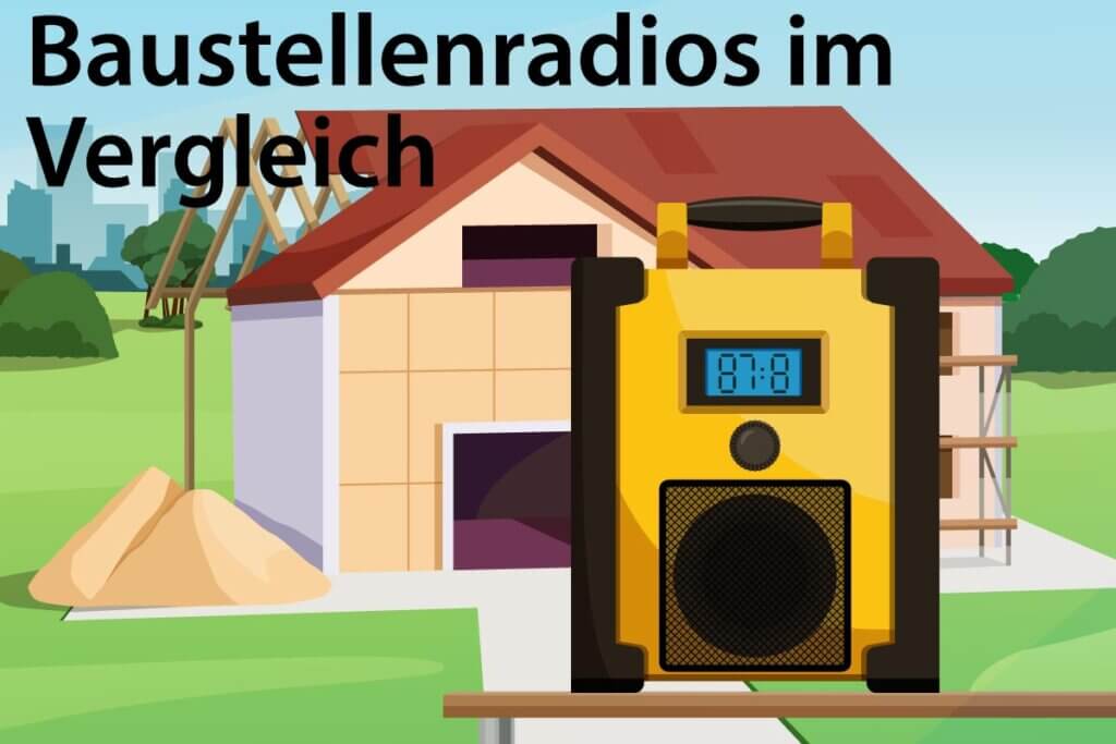 baustellenradios im vergleich